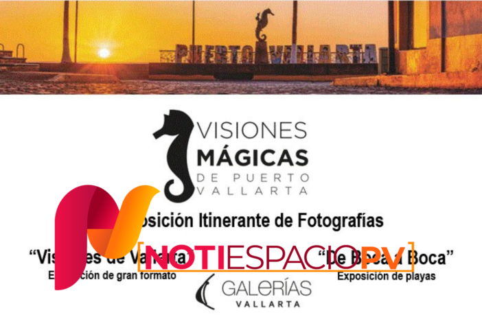 Noticias de Puerto Vallarta | NotiespacioPV | Visita la exposición "Visiones mágicas de Puerto Vallarta" en Galerías