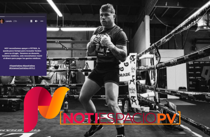 Noticias de Puerto Vallarta | NotiespacioPV | "Canelo" Álvarez pide apoyar a niña que necesita trasplante de hígado