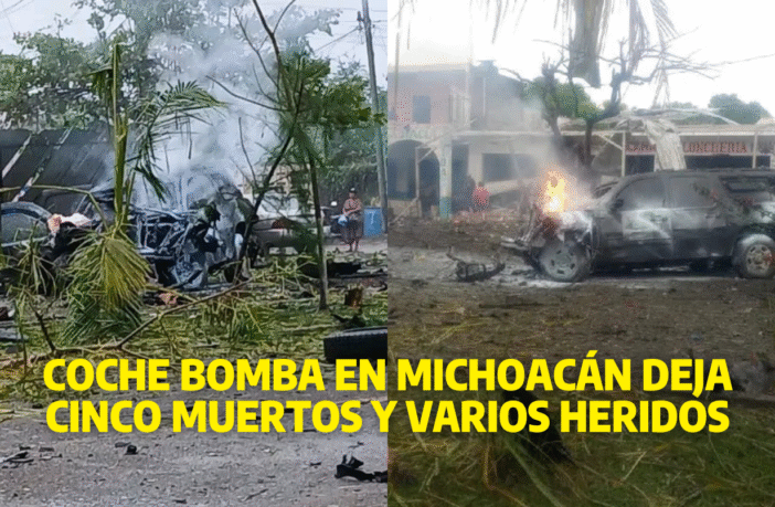Coche bomba en Michoacán cobra la vida de cinco personas